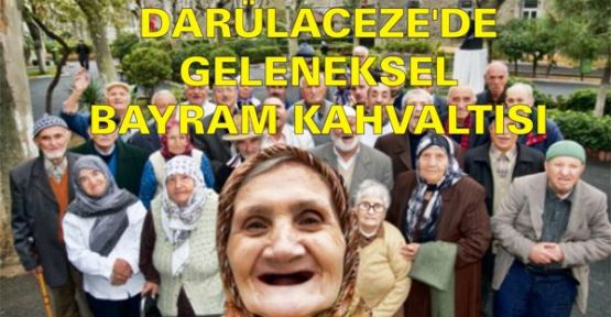 DARÜLACEZE'DE GELENEKSEL BAYRAM KAHVALTISI