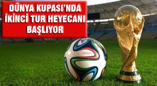 Dünya Kupası'nda ikinci tur heyecanı başlıyor