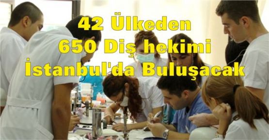 Dünyaca ünlü diş hekimleri İstanbul’da