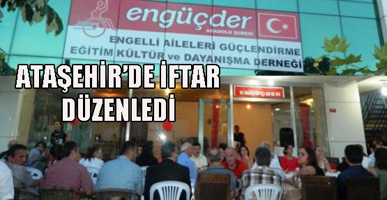  ENGÜÇDER Anadolu Şubesi Ataşehir’de İftar Verdi