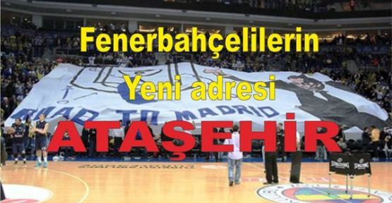Fenerbahçelilerin yeni adresi Ataşehir