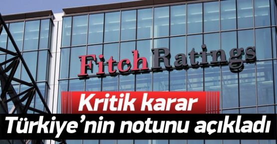 Fitch Türkiye kararını açıkladı