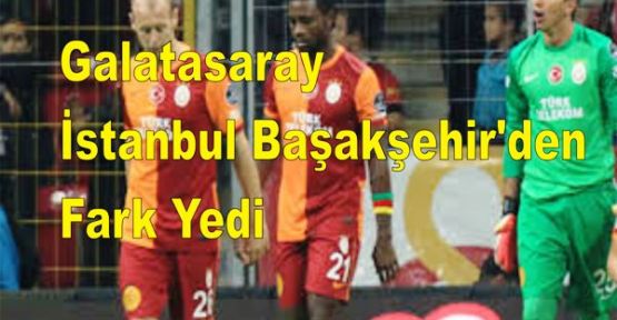 Galatasaray İstanbul Başakşehir'den Fark Yedi