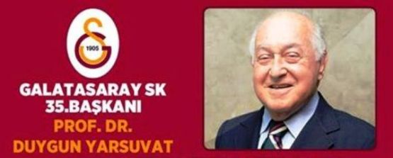 Galatasaray'ın 35. Başkanı Duygun Yarsuvat