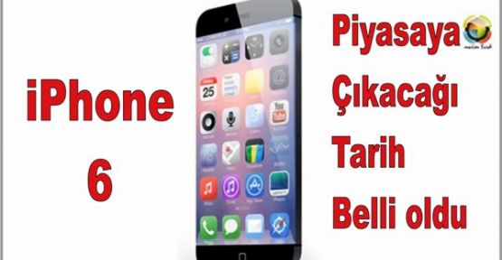 iPhone 6’nın piyasaya çıkacağı tarih belli oldu