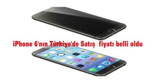 iPhone 6'nın Türkiye'de Satış  fiyatı belli oldu