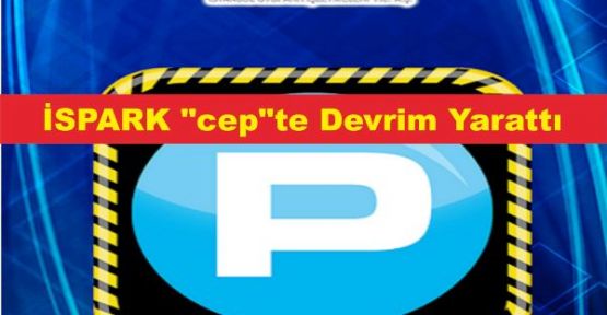 İSPARK “cep“te Devrim Yarattı