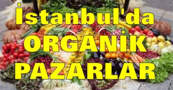 İstanbul'da Bulunan Organik Pazarlar