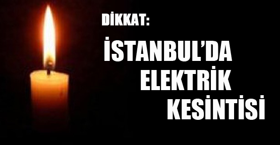 İstanbul'da Elektrik Kesintsi