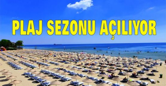 İstanbul’da plaj sezonu açılıyor