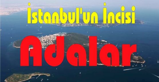 İstanbul'un İncisi Adalar