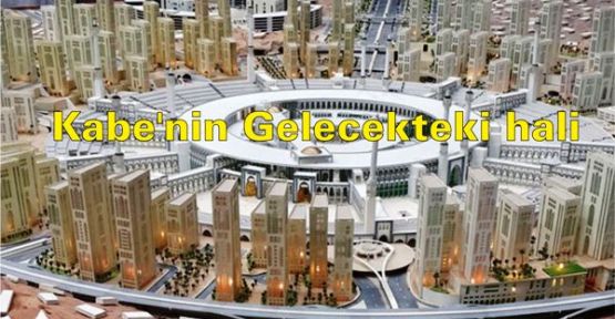 Kabe'nin Gelecekteki hali