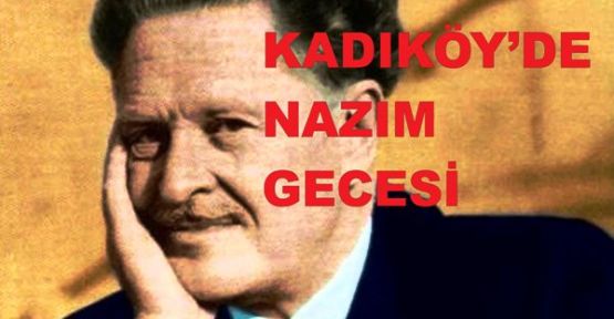 KADIKÖY’DE NAZIM GECESİ