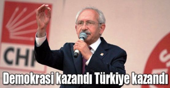 Kılıçdaroğlu, Demokrasi Kazandı, Türkiye Kazandı