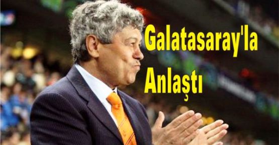 Lucescu Galatasaray'la Anlaştı