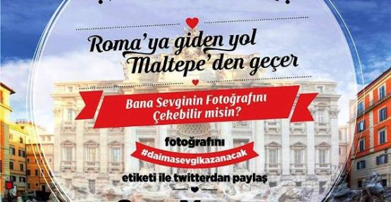 Maltepe Belediyesi “Sevgililer Günü”nde Roma’ya gönderecek