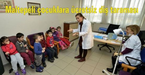 Maltepeli çocuklara ücretsiz diş taraması