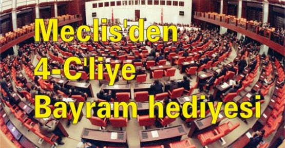 Meclisten 4-C'liye bayram hediyesi