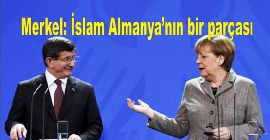 Merkel: İslam Almanya’nın bir parçası
