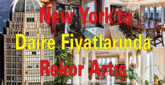  New York'ta Daire Fiyatlarında Rekor Artış