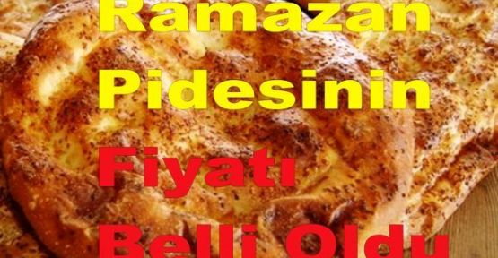 Ramazan Pidesinin Fiyatı Belli Oldu