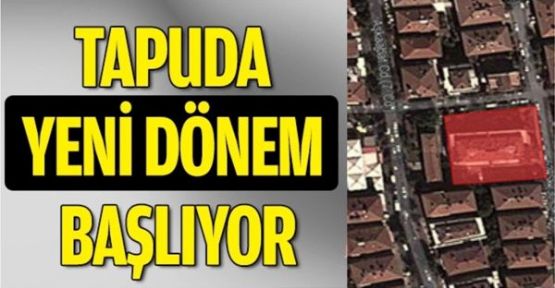 Tapudan Yeni Dönem Başlıyor