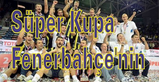 TFF Süper Kupa 2014 Fenerbahçe'nin