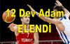 12 Dev Adam elendi