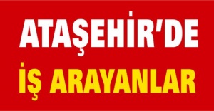 ATAŞEHİRDE İŞ ARAYANLAR