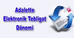 E-tebligat dönemi başlıyor