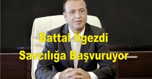 Battal İlgezdi Savcılığa Başvuruyor