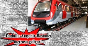 Bostancı, Ataşehir, Dudulu Metro Hattı Müjdesi