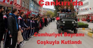 Cumhuriyet Bayramı Çankırı'da Coşkuyla Kutlandı