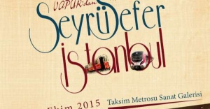 Seyrüsefer İstanbul” fotoğraf ve efemera sergisi