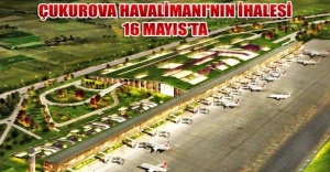 Çukurova Havalimanı ihale süreci başladı