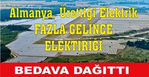 ALMANYA, ELEKTRİK ÇOK GELİNCE BEDAVA DAĞITTI