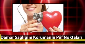 DAMAR SAĞLIĞINI KORUMANIN PÜF NOKTALARI