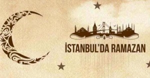 İSTANBUL'DA  RAMAZAN ÇEŞİTLİ ETKİNLİKLERLE KUTLANACAK