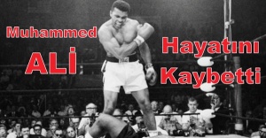 Muhammed Ali Hayatını Kaybetti