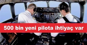 500 bin yeni pilota ihtiyaç var