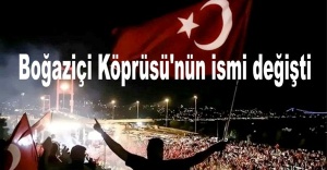 Boğaziçi Köprüsü'nün ismi değişti