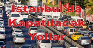 İstanbul’da Pazar Günü bu yollar kapalı