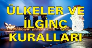 ÜLKELER VE ONLARIN İLGİNÇ KURALLARI