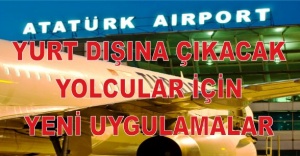 YURT DIŞINA ÇIKACAK YOLCULAR İÇİN YENİ UYGULAMALAR