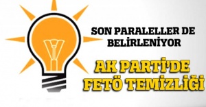 AK Parti’de İl ve İlçelerde FETÖ temizliği