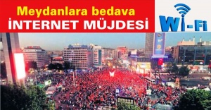 Meydanlara bedava internet müjdesi