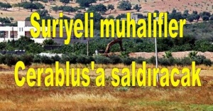 Suriyeli muhalifler Cerablus'a saldıracak