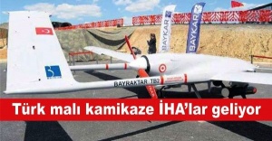 Türk malı kamikaze İHA’lar geliyor