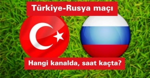 Türkiye-Rusya maçı hangi kanalda, saat kaçta
