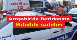 Ataşehir'de rezidansta silahlı saldırı